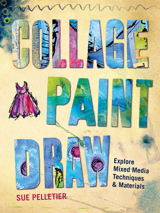 Title details for Collage, Paint, Draw by Sue Pelletier - Available